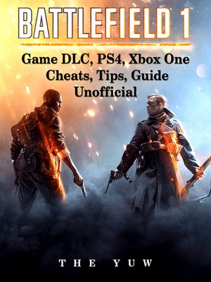 cover image of Battlefield 1 DLC, Ps4, Xbox One Unofficial Game Guide